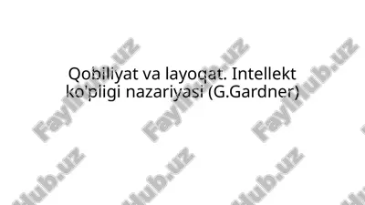 qobiliyat va loyoqat. intellekt ko'pligi nazariyasi (g.gardner) — PPTX