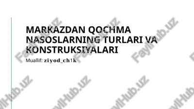 markazdan qochma nasoslarning turlari va konstruksiyalari — PPTX