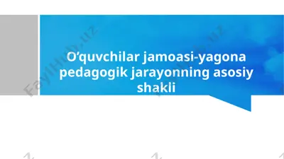 o‘quvchilar jamoasi-yagona pedagogik jarayonning asosiy shakli — PPTX