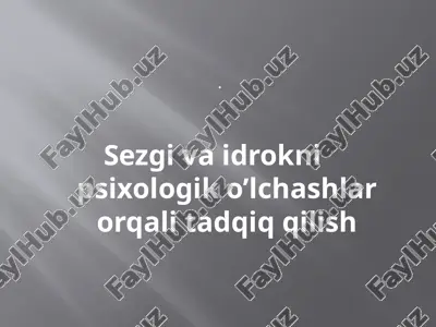 sezgi va idrokning psixologik o'lchashlari — PPTX