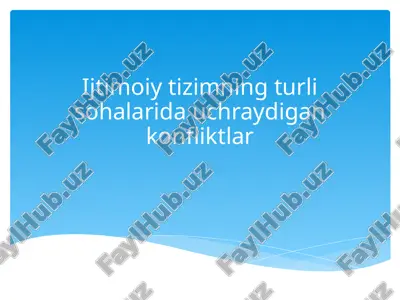 ijtimoiy tizimning turli sohalarda uchraydigan konfliktlar — PPTX