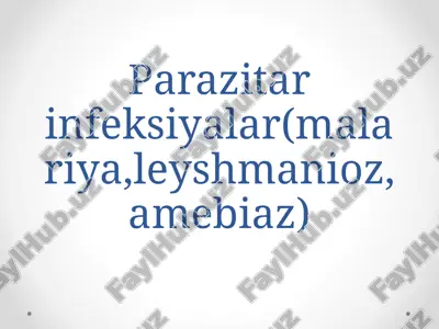 parazitarinfeksiyalar(malariya,leyshmanioz,amebiaz) — PPTX