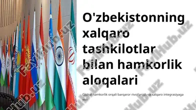 o'zbekistonning xalqaro tashkilotlar bilan hamkorlik aloqalari — PPTX