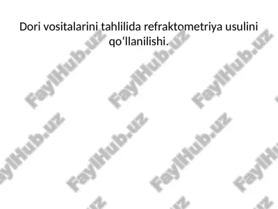 dorivositalarini tahlilida refraktometriya usulini qoʻllanilishi — PPTX