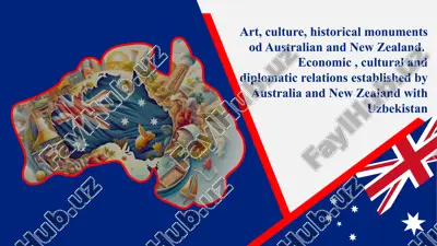 art, culture, historical monuments od australian and new zealand. economic , cultural and diplomatic relations established by australia and new zealand with uzbekistan — PPTX