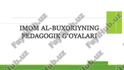 imom al-buxoriyning pedagogik g‘oyalari — PPTX