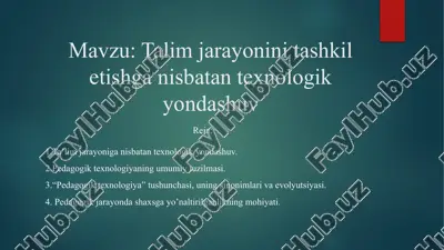 talim jarayonini tashkil etishga nisbatan texnologik yondashuv — PPTX