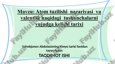 atom tuzilishinazariyasi va valentlik haqidagi tushunchalarni vujudga kelishi tarixi — PPTX