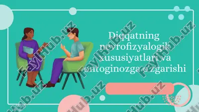 diqqatning nevrofizyalogik xususiyatlari va ontoqinozga o'zgarishi — PPTX