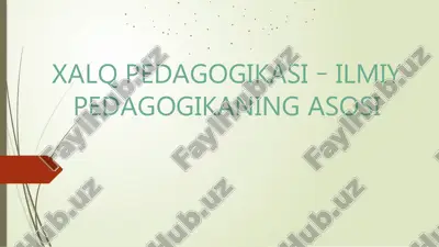 xalq pedagogikasi – ilmiy pedagogikaning asosi — PPTX