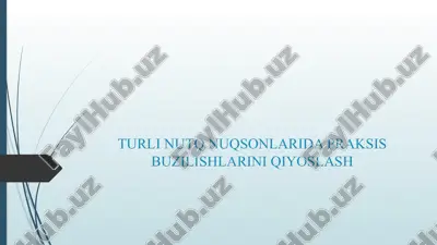 turli nutq nuqsonlarida praksis buzilishlarini qiyoslash — PPTX