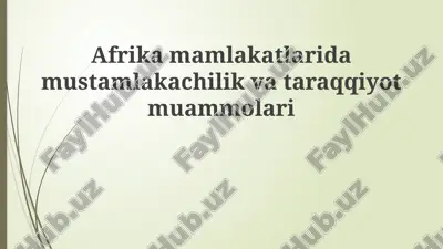 afrikamamlakatlaridamustamlakachilikvataraqqiyotmuammolari — PPTX