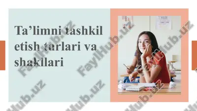 ta’limni tashkili etish shakllari va shakllari — PPTX