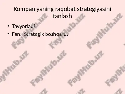 kompaniyaning raqobat strategiyasini tanlash — PPTX