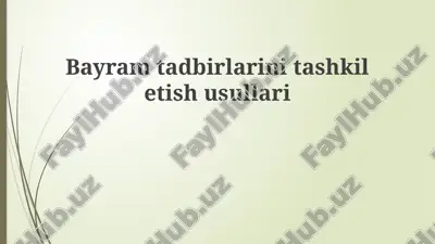 bayramtadbirlarini tashkil etish usullari — PPTX