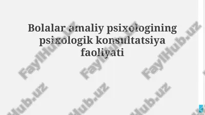 bolalar amaliy psixologining psixologik konsultatsiya faoliyati — PPTX