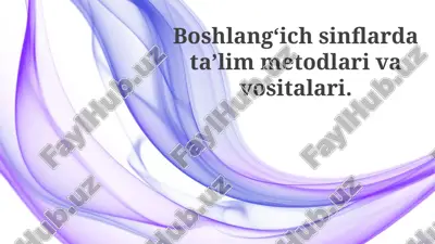 boshlang'ich sinflarda o'qitish usullari — PPTX