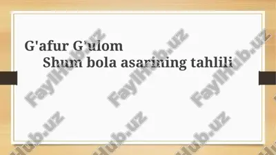 shum bola asarining mazmuni va gʻoyasi — PPTX