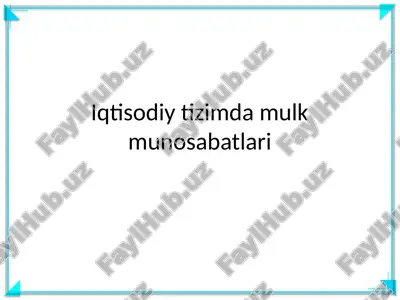 iqtisodiy tizimda mulk munosabatlari — PPTX