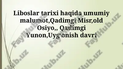 kiyim-kechak tarixi haqida umumiy ma'lumot — PPTX