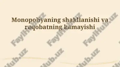 monopoliyalarning shakllanishi va raqobatning kamayishi — PPTX