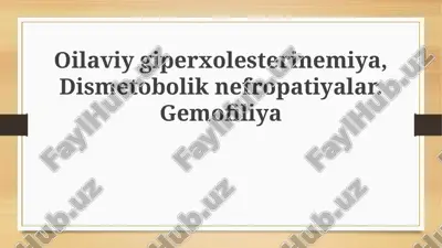 oila giperxolesterolemiyasi, dismetabolik nefropatiyalar — PPTX