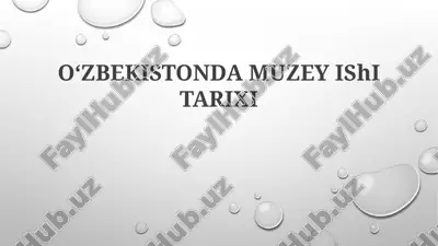 o‘zbekistonda muzeyishitarixi — PPTX