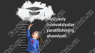 moliyaviy innovatsiyalaryaratilishiningahamiyati — PPTX