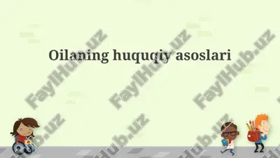 oilaning huquqiy asoslari — PPTX