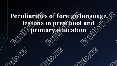 peculiarities of foreign language lessons in preschool and primary education — PPTX