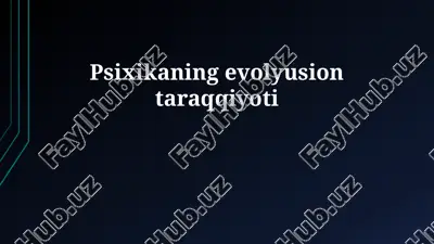 psixikaning evolyusion taraqqiyoti — PPTX