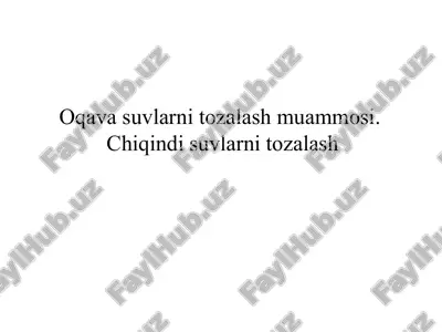 oqavasuvlarnitozalash muammosi. — PPTX