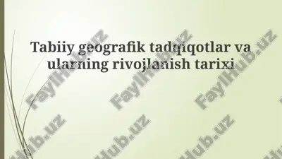 tabiiy geografik tadqiqotlar va ularning rivojlanish tarixi — PPTX