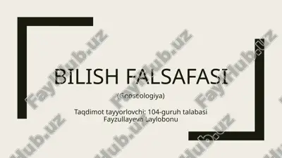 bilishfalsafasi (gnoseologiya) — PPTX