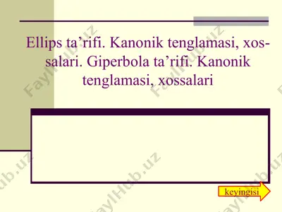 ellips ta’rifi. kanonik tenglamasi, xossalari. giperbola ta’rifi. kanonik tenglamasi, xossalari — PPTX