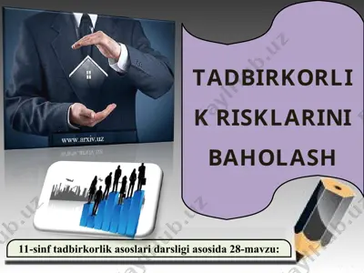 tadbirkorlik risklarini baholash 11 - sinf — PPT