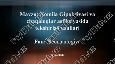 xomila gipoksiyasi va chaqaloqlar asfiksiyasi tekshirish usullari — PPTX