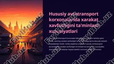 hususiy avtotransport korxonalarida xarakat xavfsizligini ta'minlash xususiyatlari — PPTX