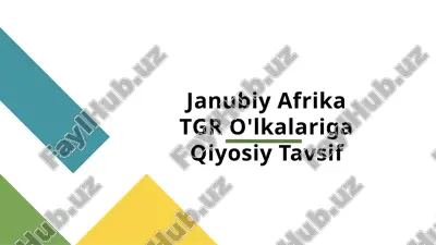 janubiy afrika tgr o'lkalariga qiyosiy tavsif — PPTX