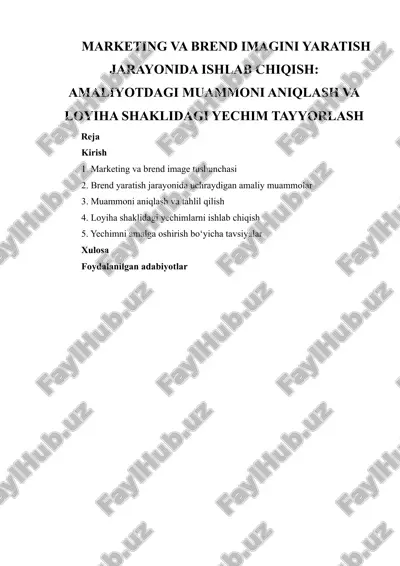 marketing va brend imagini yaratish jarayonida ishlab chiqish: amaliyotdagi muammoni aniqlash va loyiha shaklidagi yechim tayyorlash — DOCX