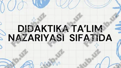 didaktika taʼlim nazariyasi sifatida — PDF