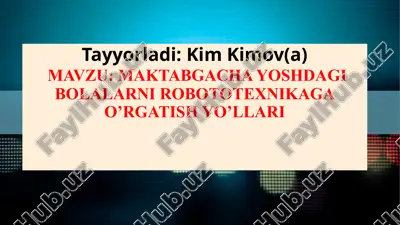 maktabgacha yoshdagi bolalarni robotexnikaga o'rgatoish yo'llari — PPTX