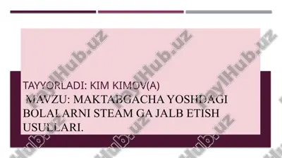 maktabgacha yoshdagi bolalar uchun steam ta'limi — PPTX