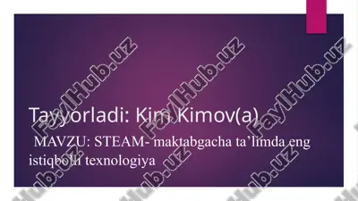 steam- maktabgacha talimda eng istiqbolli texnologiya. — PPTX