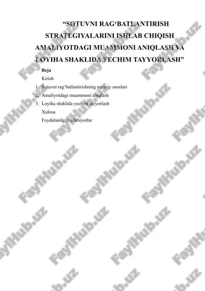 sotuvni rag‘batlantirish strategiyalarini ishlab chiqish amaliyotdagi muammoni aniqlash va loyha shaklida yechim tayorlash — DOCX