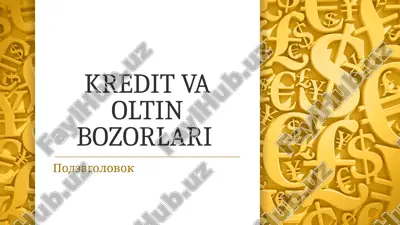 kredit va oltin bozorlari — PPTX