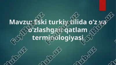 eski turkiy tilida o‘z va o‘zlashgan qatlam terminologiyasi — PPTX