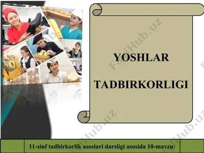 yoshlar tadbirkorligi 11 - sinf — PPT