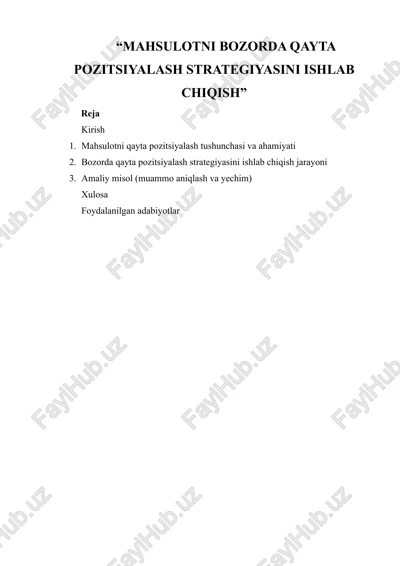 mahsulotni bozorda qayta pozitsiyalash strategiyasini ishlab chiqish — DOCX
