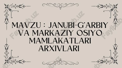 janubi-g’arbiy va markaziy osiyo mamlakatlari arxivlari — PDF
